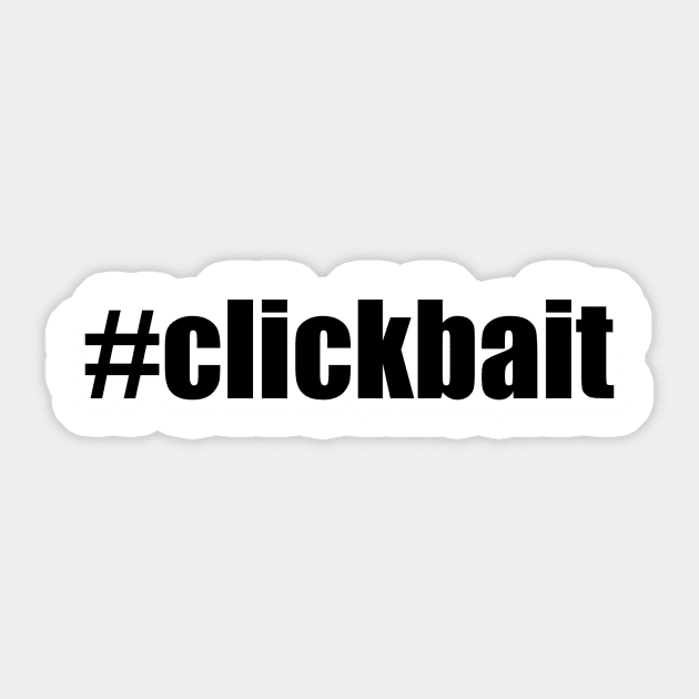 #clickbait Sticker by TheCastleRun